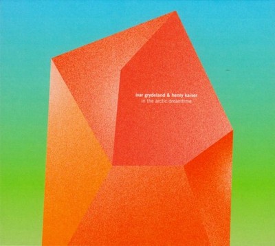 Ivar Grydeland & Henry Kaiser - In The Arctic Dreamtime CD NEU OVP