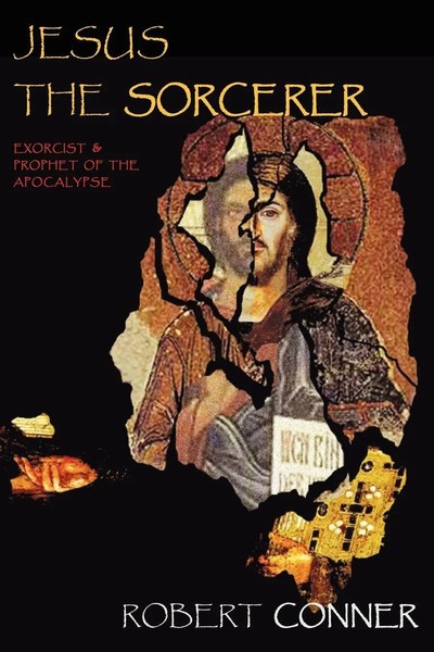 Jesus The Sorcerer Robert Conner Taschenbuch Kartoniert / Broschiert Englisch-image