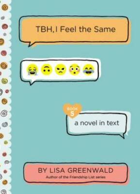 TBH #5: TBH, I Feel the Same - Hardcover By Greenwald, Lisa - GOOD