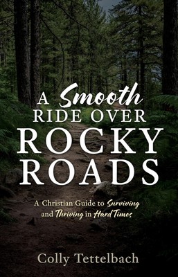 Colly Tettelbach A Smooth Ride Over Rocky Roads (Taschenbuch)