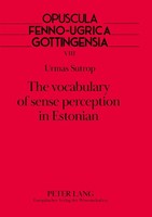 The Vocabulary Of Sense Perception In Estonian Urmas Sutrop