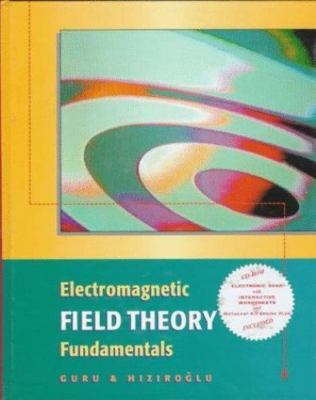 Electromagnetic Field Theory Fundamentals by Bhag S. Guru;  Huseyin R. Hiziroglu