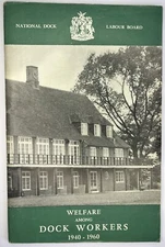 1960 Welfare Among Dock Workers 1940-1960,  National Dock Labour Board (E11)