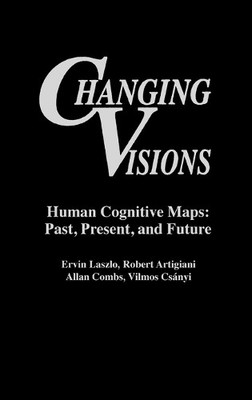 Changing Visions: Human Cognitive Map..., Vilmos Csanyi