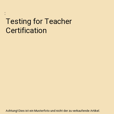 Testing for Teacher Certification