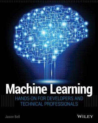 Machine Learning: Hands-On for Developers and Technical Professionals - GOOD