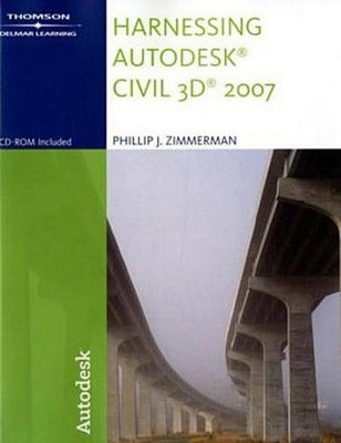 Harnessing Autodesk Civil 3D Phillip J. Zimmerman