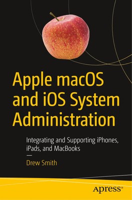 Apple macOS and IOS System Administration Drew Smith Taschenbuch xix Englisch