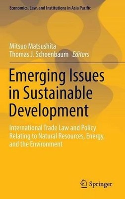 Emerging Issues in Sustainable Development: International Trade Law and Policy R