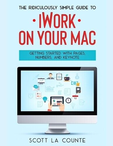 Thumbnail - Scott La Counte The Ridiculously Simple Guide To Iwork (taschenbuch)