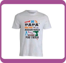 T-SHIRT SE PAPA' NON PUO' AGGIUSTARLO  HUMOR    ESTATE VINTAGE  MAGLIA MODA 