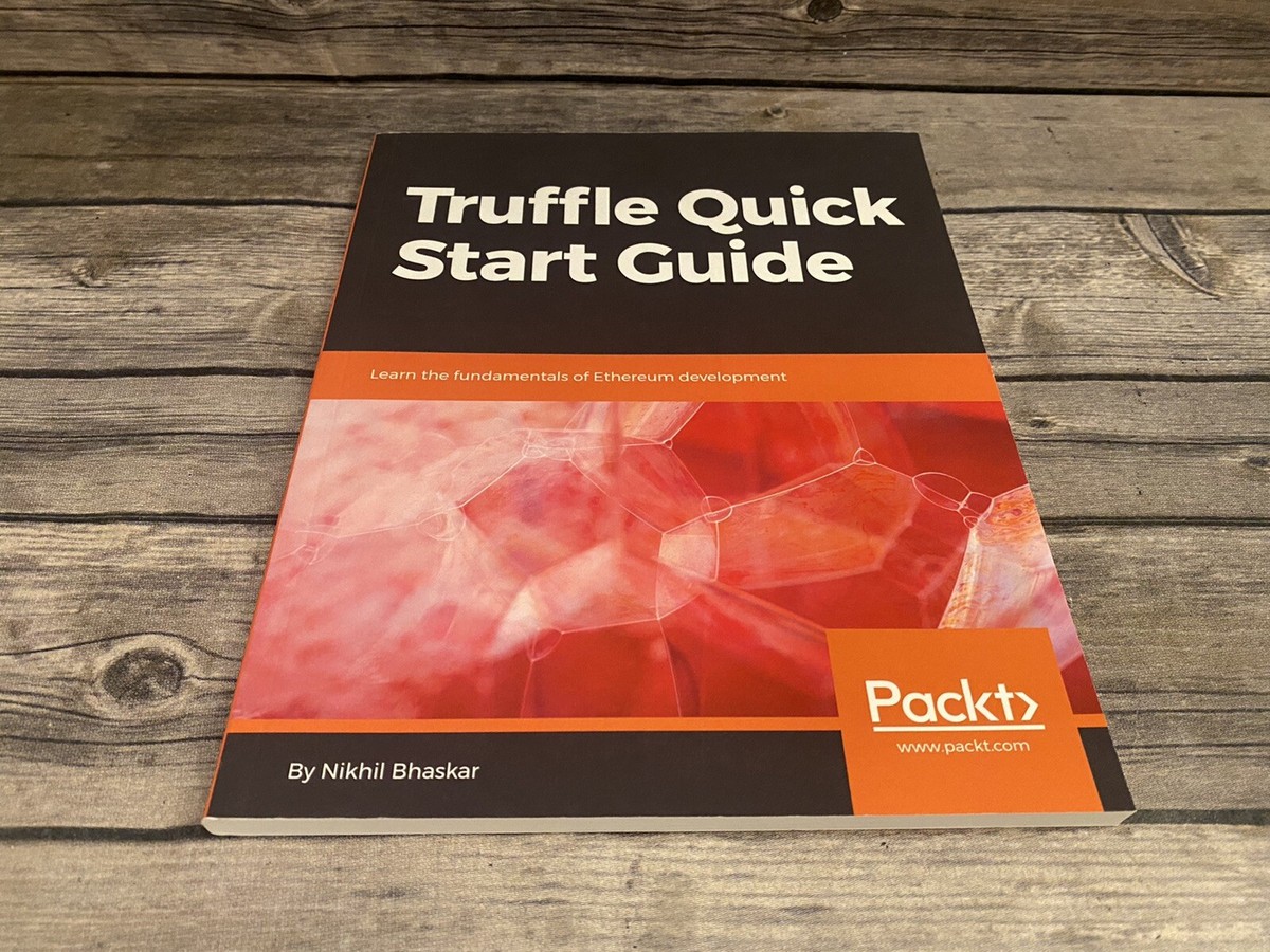 Truffle Quick Start Guide : Learn the Fundamentals of Ethereum Development  by... 9781789132540 | eBay UK