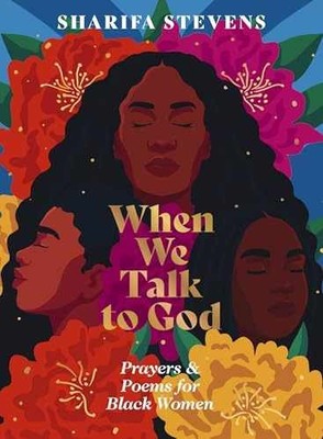 When We Talk to God: Prayers and - Hardcover, by Stevens Sharifa - Very Good