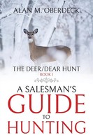 The Deer/Dear Hunt A Salesman's Guide To Hunting Alan M. Oberdeck Taschenbuch