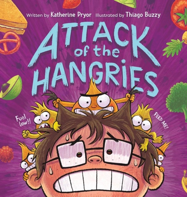 Attack of the Hangries by Katherine Pryor (Hardback Book)