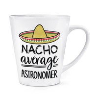 Nacho Durchschnitt Astronomer 341Ml Latte Becher Tasse Lustig Best Toll Stars