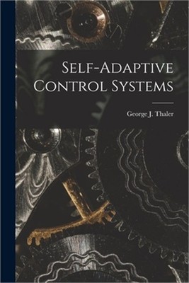 Self-adaptive Control Systems (Paperback or Softback)