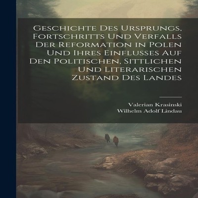 Geschichte des Ursprungs Fortschritts und Verfalls der Reformatio