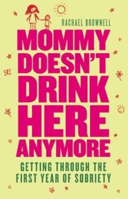 Rachael Brownell Mommy Doesn't Drink Here Anymore (Paperback)