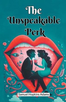 The Unspeakable Perk (Edition2024) by Samuel Hopkins Adams Paperback Book