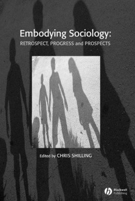 Embodying Sociology : Retrospect, Progress and Prospects Paperbac