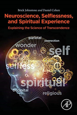 Neuroscience, Selflessness, and Spiritual Experience: E - Paperback / softback N