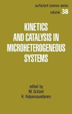 Kinetics and Catalysis in Microheterogeneous Systems Hardcover