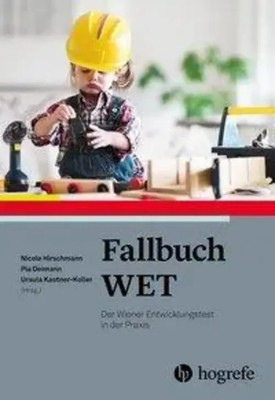 Fallbuch WET | Der Wiener Entwicklungstest in der Praxis | Nicole Hirschmann