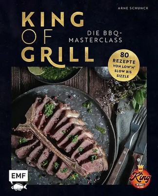 King of Grill   Die BBQ-Masterclass