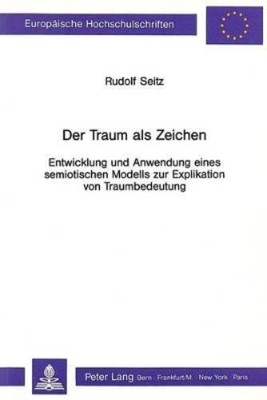 Rudolf Seitz Der Traum ALS Zeichen (Paperback) (UK IMPORT)