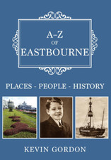 Image of A-Z of Eastbourne: Places-People-History