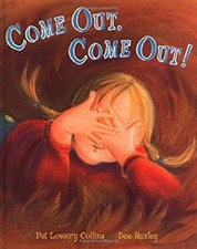 Come Out, Come Out! Hardcover Pat Lowery Collins