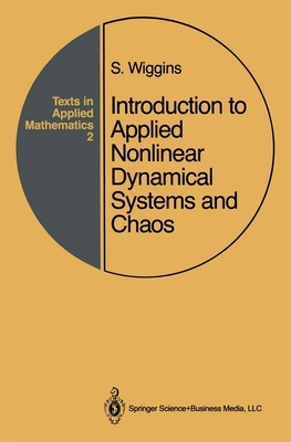 Introduction to Applied Nonlinear Dynamical Systems and Chaos (Texts in Appl...