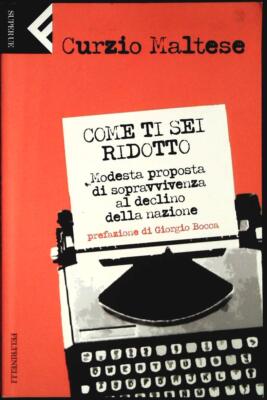 COME TI SEI RIDOTTO - CURZIO MALTESE