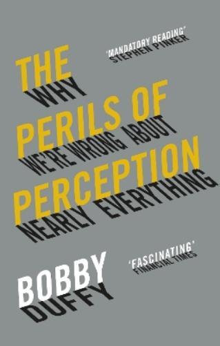 Bobby Duffy The Perils of Perception (Tascabile)