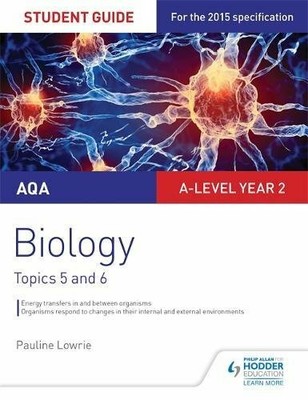 AQA AS/A-level Year 2 Biology Student Guide: To, Lowrie..