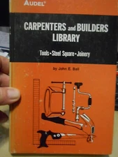 Audel Carpenters and Builders Library HC VG 1976.Tools, Steel Square, Joinery.