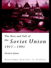 Rise and Fall of the Soviet Union 1917-1991, Paperback by Sakwa, Richard, Use...