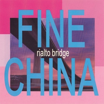 Fine China- Rialto Bridge INDIE POP/SYNTH-POP/ALTERNATIVE Bloomsday Joy Electric