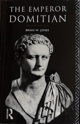 The Emperor Domitian by Jones, Brian W. 1993
