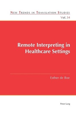 Esther de Boe Remote Interpreting in Healthcare Settings (Paperback) (UK IMPORT)