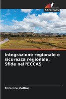 Botambu Collins | Integrazione Regionale E Sicurezza Regionale. Sfide Nell'eccas