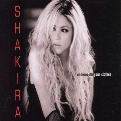Underneath Your Clothes Shakira