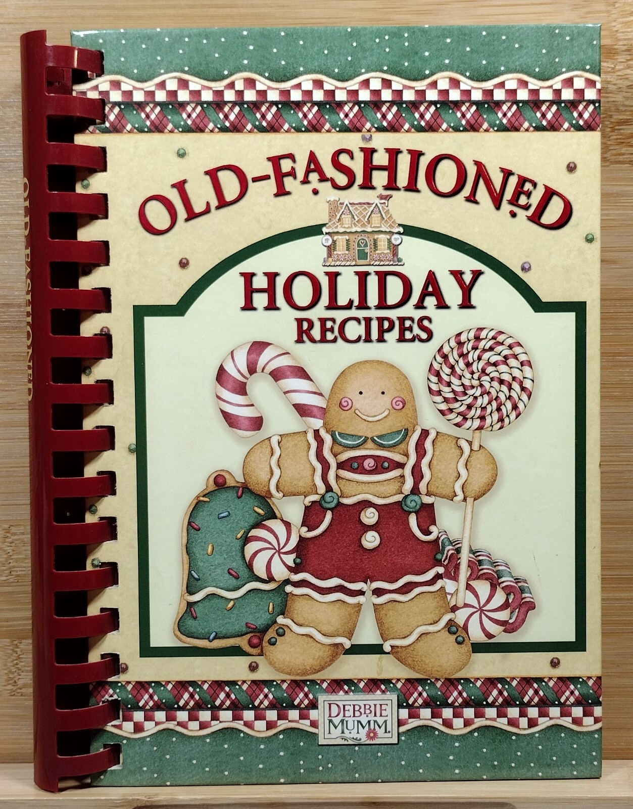 OldFashioned Holiday Recipes by Debbie Mumm (2006, Ring Bound