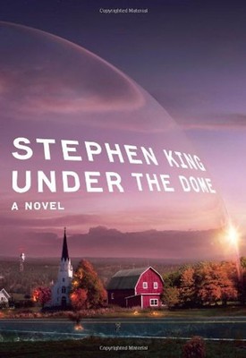 Under the Dome: A Novel - Stephen King