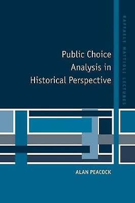 Public Choice Analysis in Historical Perspective Peacock Paperback 9780521599764