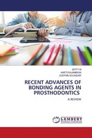 Recent Advances OF Bonding Agents IN Prosthodontics Aarti Rajambigai