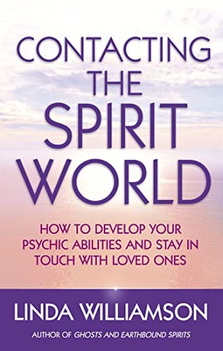 Contacting The Spirit World: How to develop your psychic abili ,