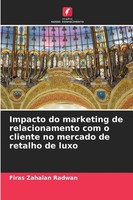 Firas Zahalan Radwan | Impacto Do Marketing De Relacionamento Com O Cliente...