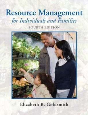 Resource Management for Individuals and Families Elizabeth B. Gol
